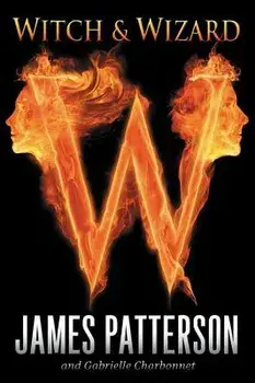 Witch & Wizard, Hardcover/James Patterson
