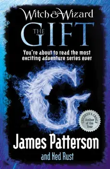 Witch & Wizard: The Gift, Paperback/James Patterson