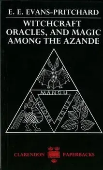 Witchcraft, Oracles and Magic among the Azande, Paperback/E. E. Evans-Pritchard