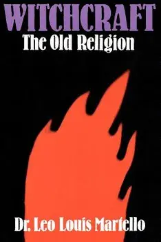 Witchcraft: The Old Religion, Paperback/Leo Louis Martello