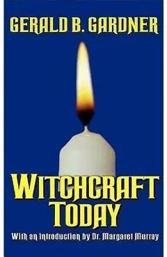 Witchcraft Today - Gerald B. Gardner