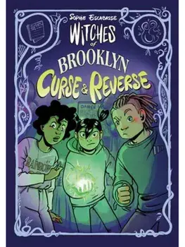Witches of Brooklyn: Curse and Reverse. (A Graphic Novel), Hardback/Sophie Escabasse