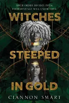 Witches Steeped in Gold, Paperback/Ciannon Smart