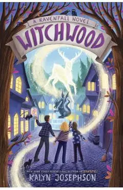Witchwood: A Ravenfall Novel - Kalyn Josephson