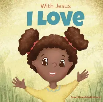 With Jesus I love: A Christian children book about the love of God being poured out into our hearts and enabling us to love in difficult, Paperback/Good News Meditations
