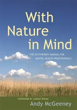 With Nature in Mind. The Ecotherapy Manual for Mental Health Professionals, Paperback/Andy McGeeney