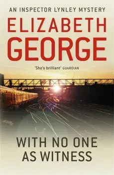 With No One as Witness. An Inspector Lynley Novel: 13, Paperback/Elizabeth George