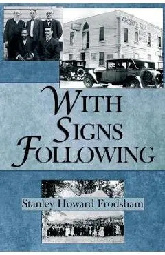 With Signs Following: The Story of the Pentecostal Revival in the Twentieth Century - Stanley H. Frodsham