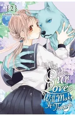 With You, Our Love Will Make It Through, Vol. 2 - Chihiro Yuzuki