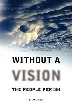 Without a Vision the People Perish, Paperback/Steven Deace