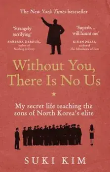 Without You, There Is No Us, Paperback/Suki Kim