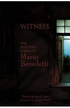 Witness: The Selected Poems of Mario Benedetti - Mario Benedetti