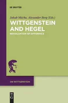 Wittgenstein and Hegel: Reevaluation of Difference, Paperback/Jakub Mácha