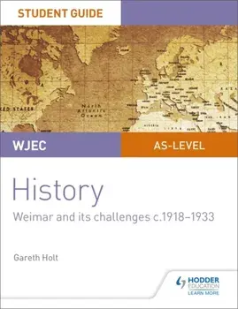 WJEC AS-level History Student Guide Unit 2: Weimar and its challenges c.1918-1933, Paperback/Gareth Holt
