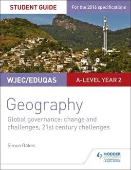 WJEC/Eduqas A-level Geography Student Guide 5: Global Governance: Change and challenges; 21st century challenges, Paperback/Simon Oakes