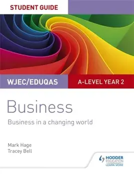 WJEC/Eduqas A-level Year 2 Business Student Guide 4: Business in a Changing World, Paperback/Tracey Bell