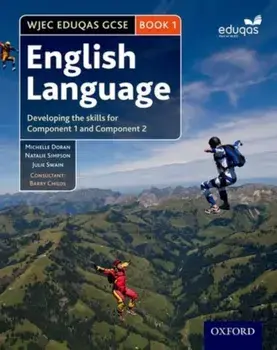 WJEC Eduqas GCSE English Language: Student Book 1. Developing the skills for Component 1 and Component 2, Paperback/Barry Childs
