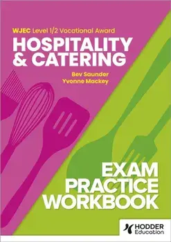 WJEC Level 1/2 Vocational Award Hospitality and Catering Exam Practice Workbook, Paperback/Bev Saunder