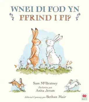Wnei Di Fod yn Ffrind i Mi? / Will You Be My Friend?. Bilingual ed, Hardback/Sam Mc Bratney