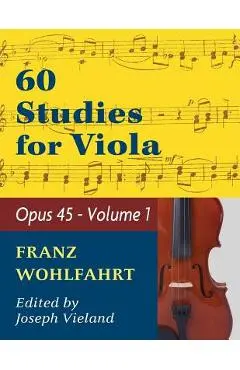 Wohlfahrt Franz 60 Studies, Op. 45: Volume 1 - Viola solo - Franz Wohlfahrt