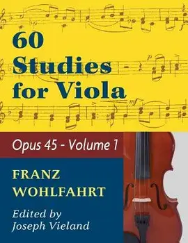 Wohlfahrt Franz 60 Studies, Op. 45: Volume 1 - Viola solo, Paperback/Franz Wohlfahrt