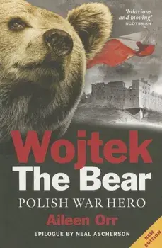 Wojtek the Bear: Polish War Hero, Paperback/Aileen Orr