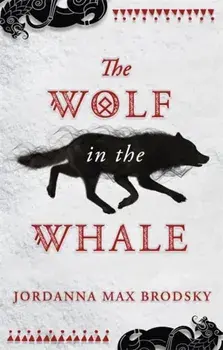 Wolf in the Whale, Paperback/Jordanna Max Brodsky