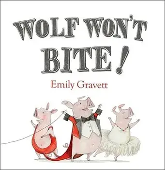 Wolf Won't Bite!, Hardcover/Emily Gravett