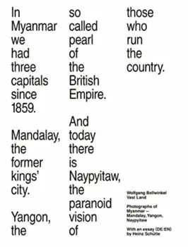 Wolfgang Bellwinkel: Vast Land. Photographs of Myanmar - Mandaly, Yangon, Naypyitaw, Paperback/Heinz Schutte