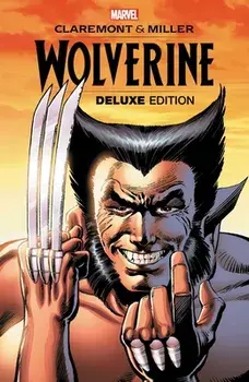 Wolverine By Claremont & Miller: Deluxe Edition, Paperback/Chris Claremont