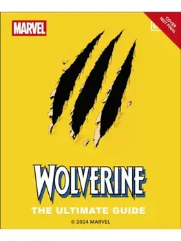 Wolverine the Ultimate Guide, Hardback/Win Wiacek