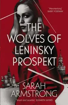 Wolves of Leninsky Prospekt, Paperback/Sarah Armstrong