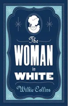 Woman in White - Wilkie Collins