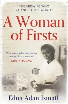 Woman of Firsts. The Midwife Who Built a Hospital and Changed the World, Paperback/Edna Adan Ismail