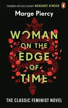 Woman on the Edge of Time. The classic feminist dystopian novel, Paperback/Marge Piercy