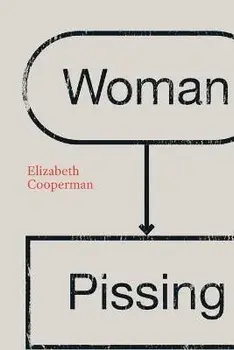 Woman Pissing, Paperback/Elizabeth Cooperman