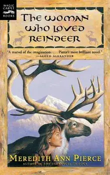 Woman Who Loved Reindeer, Paperback/Meredith Ann Pierce