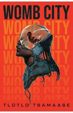 Womb City - Tlotlo Tsamaase