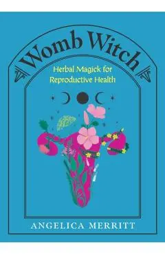 Womb Witch - Angelica Merritt