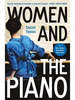 Women and the Piano. A History in 50 Lives, Paperback/Susan Tomes
