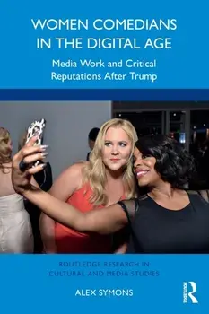 Women Comedians in the Digital Age. Media Work and Critical Reputations After Trump, Paperback/***