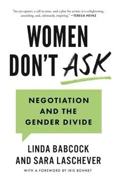 Women Don't Ask: Negotiation and the Gender Divide - Linda Babcock