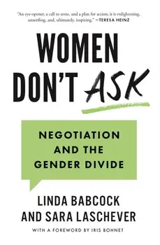 Women Don't Ask: Negotiation and the Gender Divide, Paperback/Linda Babcock
