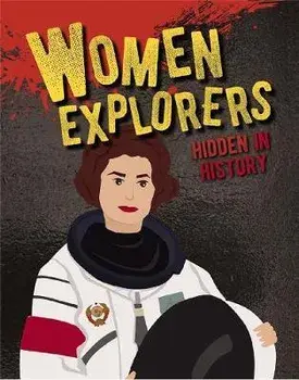 Women Explorers Hidden in History, Paperback/Ellen Rodger