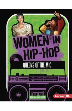 Women in Hip-Hop: Queens of the MIC - Crown Shepherd
