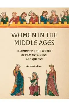 Women in the Middle Ages - Gemma Hollman