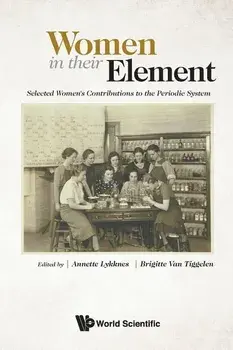 Women in Their Element: Selected Women's Contributions to the Periodic System, Paperback/Annette Lykknes