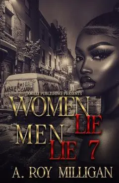 Women Lie Men Lie Part 7 - A. Roy Milligan