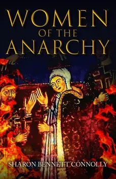 Women of the Anarchy, Hardback/Sharon Bennett Connolly