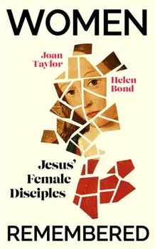 Women Remembered. Jesus' Female Disciples, Paperback/Joan Taylor